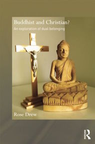 Buddhist and Christian An Exploration of Dual Belonging
