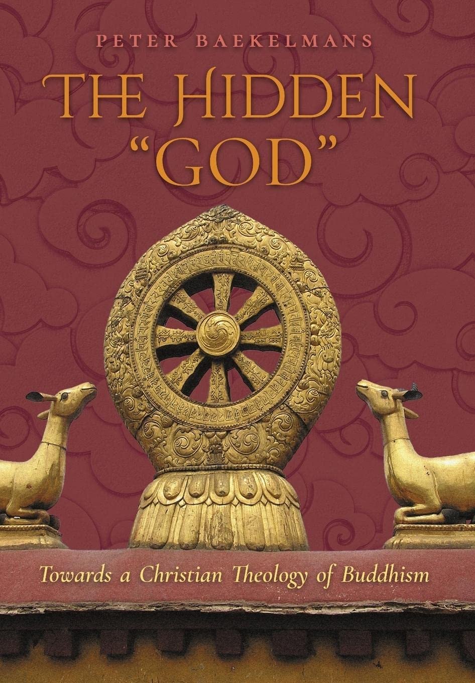 The Hidden God Towards a Christian Theology of Buddhism